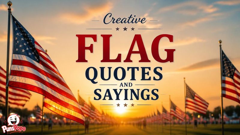 Creative Flag Quotes and Sayings
