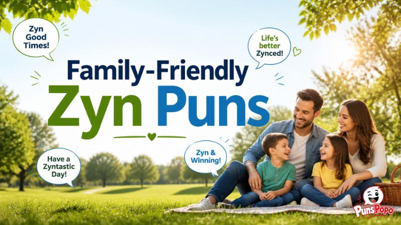 Family-Friendly Zyn Puns