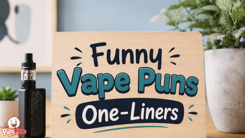 Funny Vape Puns One-Liners