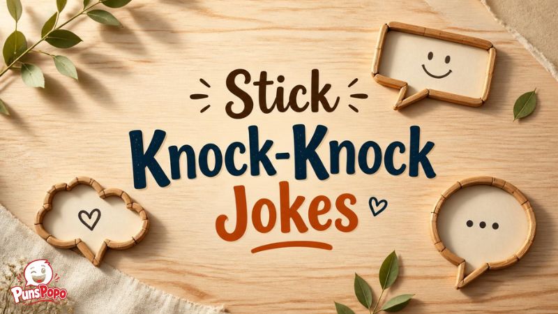 Stick Knock-Knock Jokes