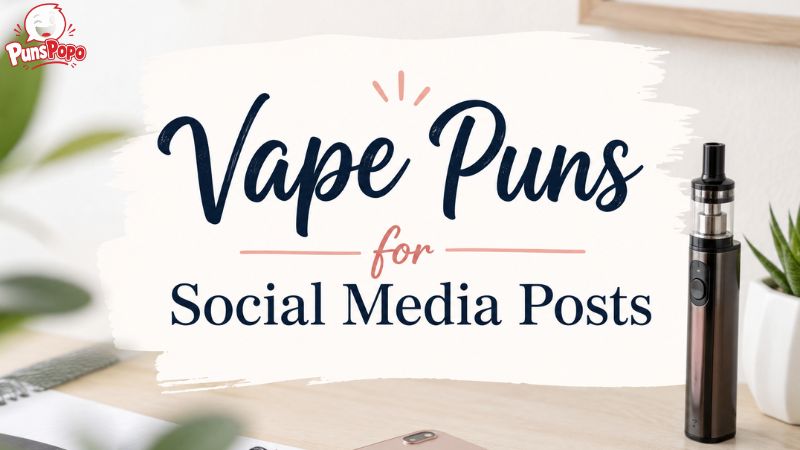 Vape Puns for Social Media Posts