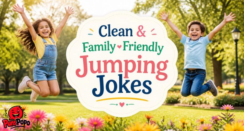 Clean & Family-Friendly Jumping Jokes