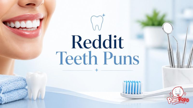 Reddit Teeth Puns