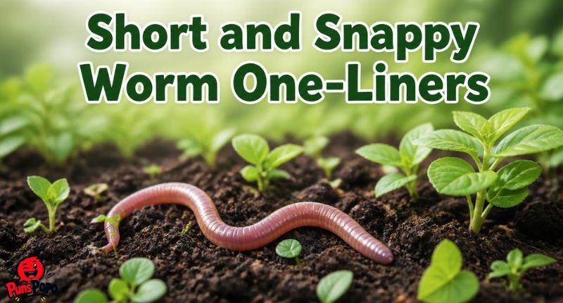 Short and Snappy Worm One-Liners