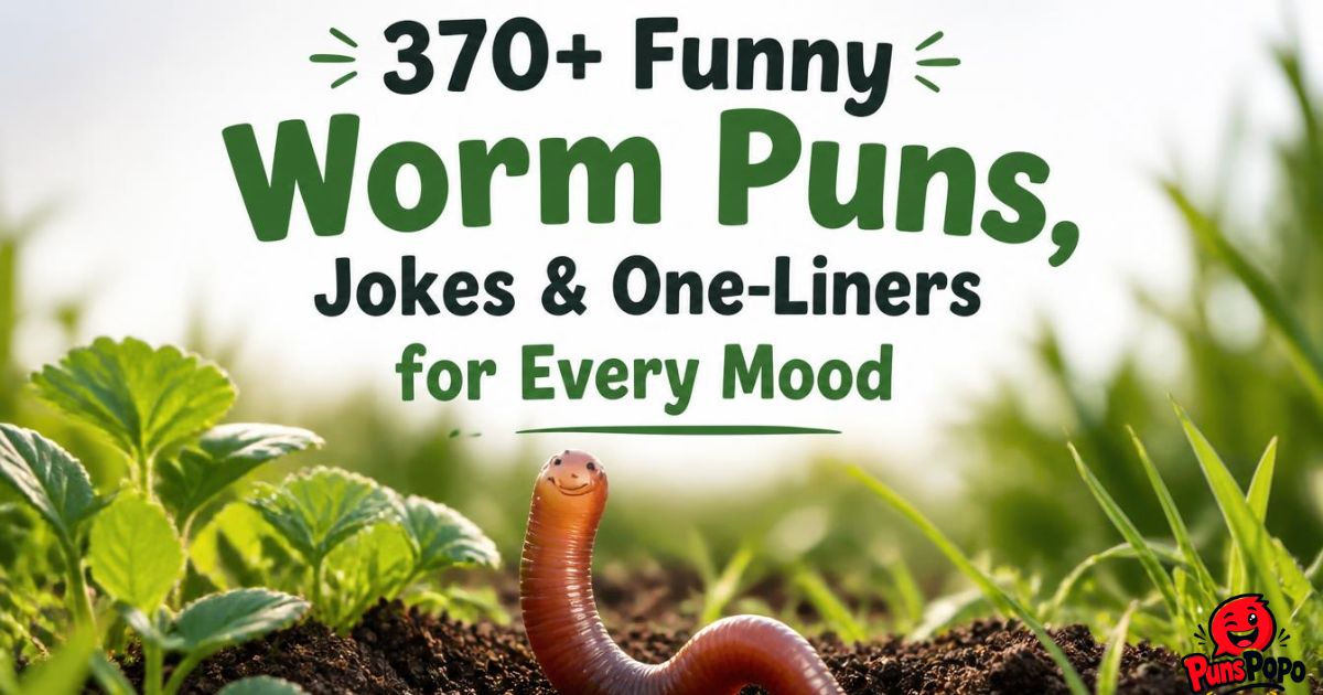 370+ Funny Worm Puns, Jokes & One-Liners for Every Mood